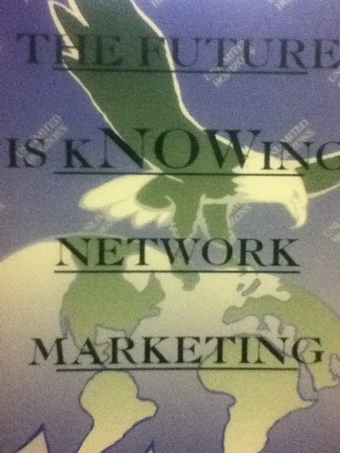 Imagen de archivo de The Future Is Knowing Network Marketing a la venta por Wonder Book