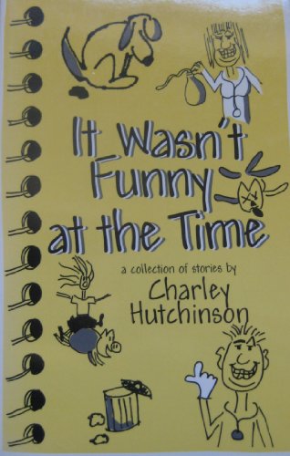 Imagen de archivo de It Wasn't Funny at the Time: A Collection of Stories a la venta por Wonder Book