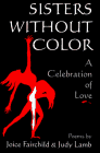 Beispielbild fr Sisters Without Color: A Celebration of Love zum Verkauf von Robinson Street Books, IOBA
