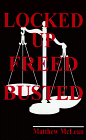 Locked Up, Freed, Busted (9781561674268) by McLean, Matthew