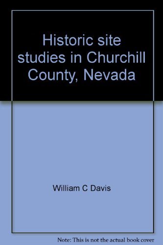 9781561674299: Historic site studies in Churchill County, Nevada
