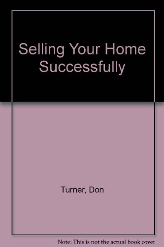 Selling Your Home Successfully (9781561674558) by Turner, Don