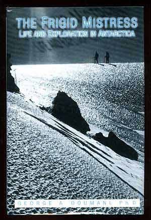 Beispielbild fr The Frigid Mistress: Life and Exploration in Antarctica zum Verkauf von The Book Spot