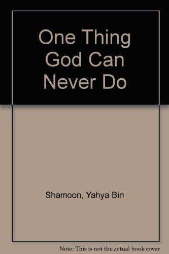 One Thing God Can Never Do