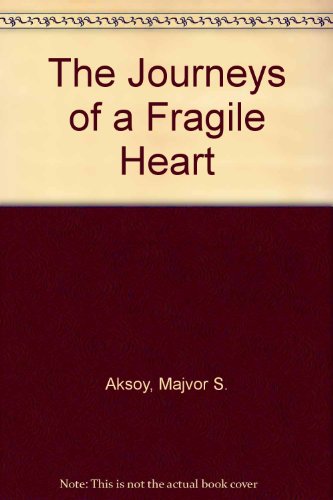 The Journeys of a Fragile Heart