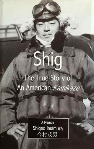 Stock image for Shig : The American Kamikaze for sale by Better World Books: West