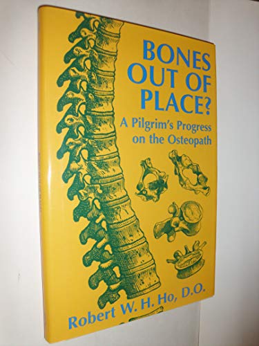 Stock image for Bones Out Of Place? A Pilgrim's Progress on the Osteopath for sale by Ergodebooks