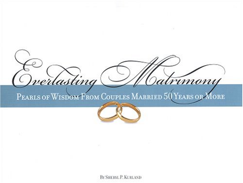 9781561678419: Everlasting Matrimony: Pearls Of Wisdom From Couples Married 50 Years or More