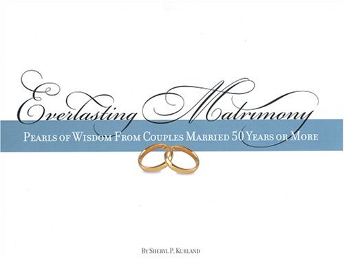 9781561678419: Everlasting Matrimony: Pearls of Wisdom from Couples Married 50 Years or More