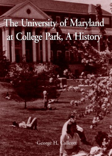 Stock image for The University of Maryland at College Park: A History for sale by Wonder Book