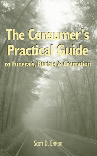 Stock image for The Consumer's Practical Guide to Funerals, Burials & Cremation for sale by ThriftBooks-Atlanta