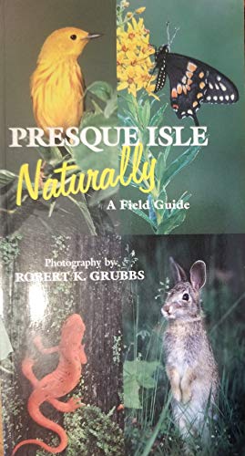 9781561679270: Presque Isle Naturally: A Field Guide