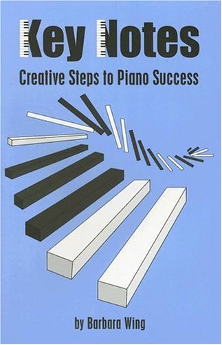 9781561679355: Key Notes: Creative Steps to Piano Success