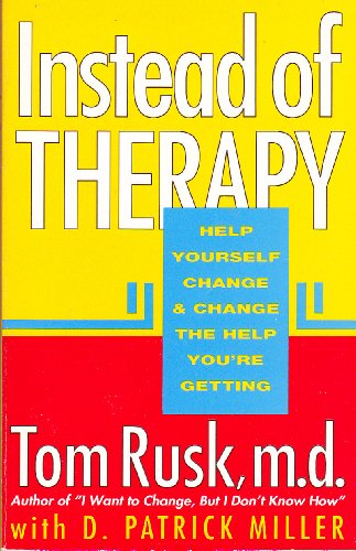 Imagen de archivo de Instead of Therapy: Help Yourself Change and Change the Help You're Getting a la venta por BooksRun