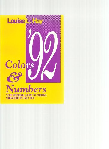 Colors & Numbers: Your Personal Guide to Positive Vibrations in Daily Life (9781561700370) by Hay, Louise L.