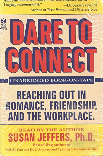Beispielbild fr Dare to Connect: Reaching Out in Romance, Friendship, and the Workplace/4 Audio Cassettes/309 zum Verkauf von The Yard Sale Store