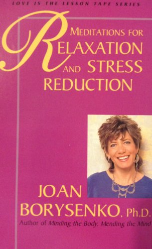 Meditations for Relaxation and Stress Reduction (9781561700523) by Borysenko, Joan Z., Ph.D.
