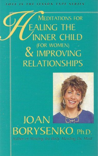Meditations for Healing the Inner Child/ (For Women and Improving Relationships/Cassette/269) (9781561700547) by Joan Borysenko