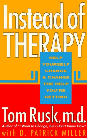 Imagen de archivo de Instead of Therapy: Help Yourself Change & Change the Help You're Getting a la venta por ThriftBooks-Atlanta