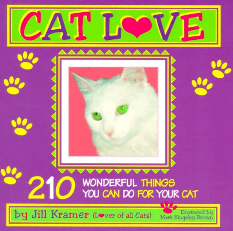 Beispielbild fr Catlove: 210 Wonderful Things You Can Do for Your Cat zum Verkauf von 2Vbooks
