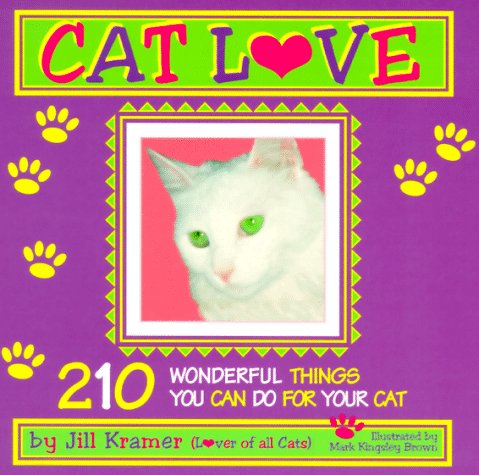 Imagen de archivo de Catlove: 210 Wonderful Things You Can Do for Your Cat a la venta por 2Vbooks