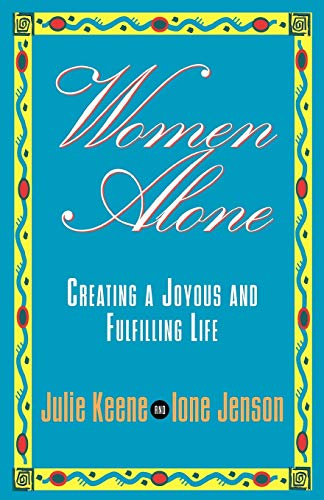 Imagen de archivo de Women Alone (Creating a Joyous & Fulfilling Life) a la venta por SecondSale