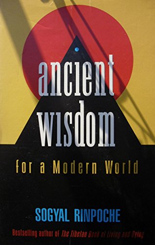 Ancient Wisdom for a Modern World (9781561701384) by Rinpoche, Sogyal