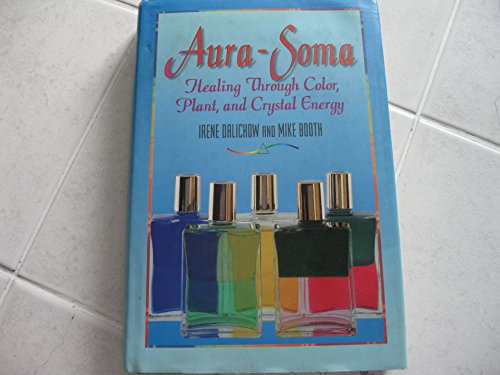 9781561703227: Aura-Soma: Healing Through Color, Plants, and Crystal Energy