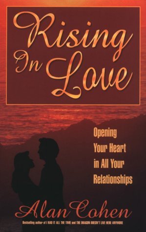 Beispielbild fr Rising in Love : Opening Your Heart in All Your Relationships zum Verkauf von Better World Books