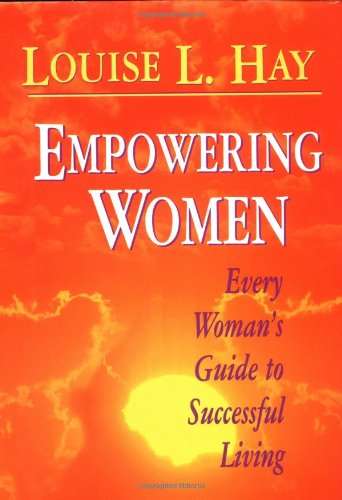 Beispielbild fr Empowering Women: Every Woman's Guide to Successful Living zum Verkauf von SecondSale