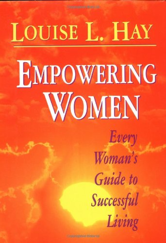 Imagen de archivo de Empowering Women: Every Woman's Guide to Successful Living a la venta por SecondSale