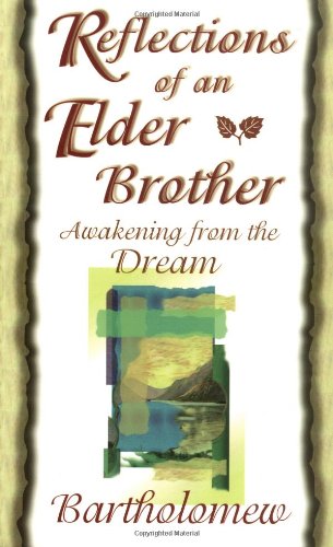 Beispielbild fr Reflections of an Elder Brother: Awakening from the Dream zum Verkauf von Wonder Book