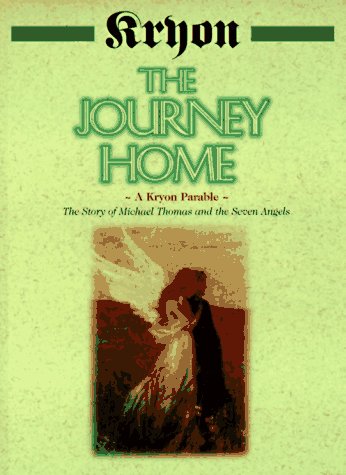 Beispielbild fr The Journey Home: The Story of Michael Thomas and the Seven Angels : A Kryon Parable zum Verkauf von Idaho Youth Ranch Books