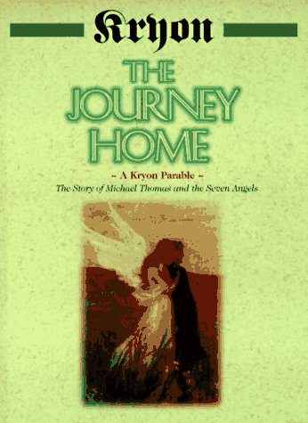 Stock image for The Journey Home: The Story of Michael Thomas and the Seven Angels : A Kryon Parable for sale by HPB-Diamond