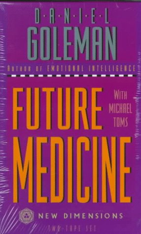 Future Medicine (9781561704163) by Goleman, Daniel; Toms, Michael