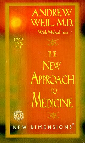 The New Approach to Medicine (9781561704170) by Weil, Andrew; Toms, Michael