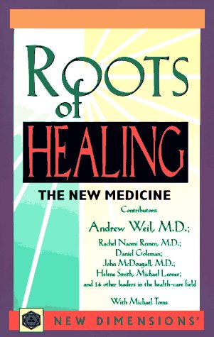 Imagen de archivo de Roots of Healing : The New Medicine a la venta por Better World Books