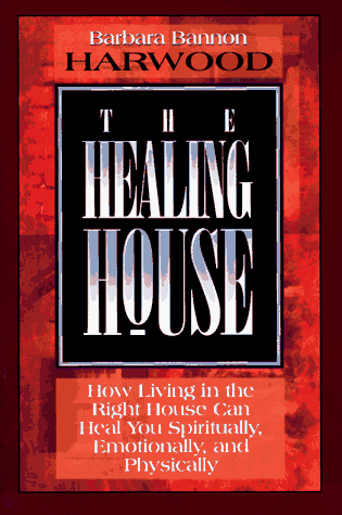 Beispielbild fr The Healing House: How Living in the Right House Can Heal You Spiritually, Emotionally, and Physically zum Verkauf von SecondSale