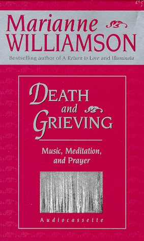 Death and Grieving: Music, Meditation and Prayer (9781561704385) by Williamson, Marianne