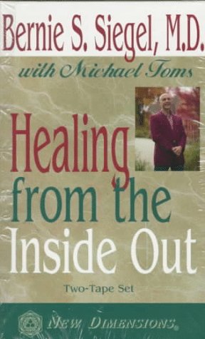 Healing from the Inside Out (9781561704477) by Siegel, Bernie S.