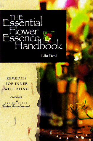 Imagen de archivo de The Essential Flower Essence Handbook: Remedies for Inner Well-Being a la venta por Jenson Books Inc