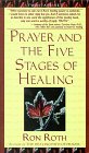Prayer and the Five Stages of Healing (9781561705191) by Roth, Ron
