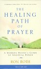 The Healing Path of Prayer: A Modern Mystic's Guide to Spiritual Power (9781561705238) by Roth, Ron