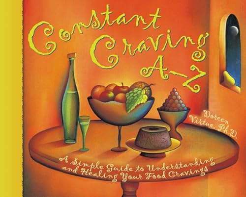 9781561705719: Constant Craving A-Z: A Simple Guide to Understanding and Healing Your Food Cravings