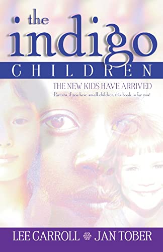 9781561706082: The Indigo Children: The New Kids Have Arrived: Essential Reading for All Parents of Unusually Bright and Active Children