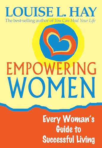 Beispielbild fr Empowering Women: A Guide to Loving Yourself, Breaking Rules, and Bringing Good into Your Life zum Verkauf von Jenson Books Inc