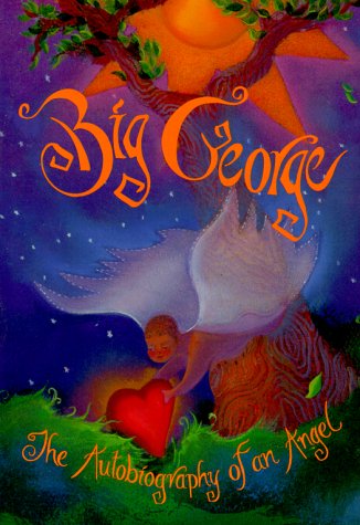 Imagen de archivo de Big George: The Autobiography of an Angel a la venta por ThriftBooks-Dallas