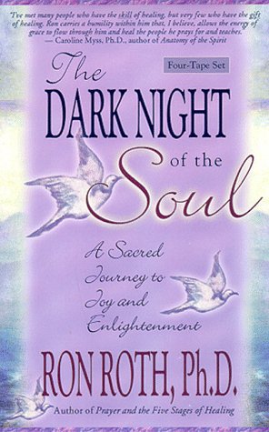 The Dark Night of the Soul: A Sacred Journey to Joy and Enlightenment (9781561706341) by Roth, Ron