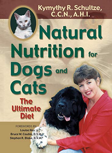 Stock image for Natural Nutrition for Dogs and Cats: The Ultimate Diet for sale by SecondSale
