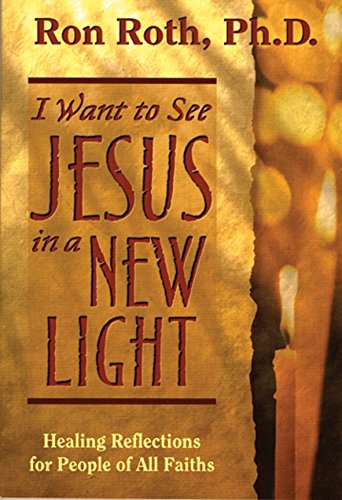 Beispielbild für I Want to See Jesus in a New Light: Healing Reflections for People of All Faiths zum Verkauf von SecondSale